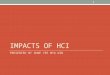 Impacts of HCI