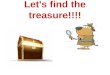 Let's find the treasure!!!!