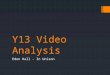 Y13 video analysis