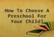 How to choose a Preschool for your child?