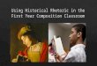 Using Historical Rhetoric in First Year Composition