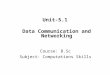 B.sc i bio chem u 5 data communication and network