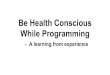 Be health conscious while programming