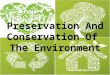 Conservation and Preservation of enviroment