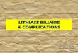 Lithiases Biliaires & Complications @KithChanndarith