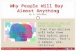 Why people will buy almost anything