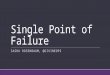 Single point of failure