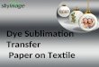 Dye Sublimation Transfer Paper On Textile