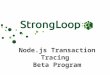 StrongLoop Node.js Transaction Tracing Webinar