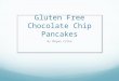 How to Make Gluten free chocolate chip pancakes