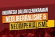 Indonesia dalam cengkeraman neoliberalisme neoimperialisme