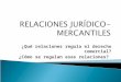 RELACIONES JURìDICO-MERCANTILES
