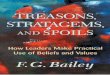 Bailey, F. G. Treasons, Stratagems, And Spoils - How Leaders Make Practical Use of Beliefs and Values
