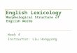 English LexicologyMorphological Structure of English Words