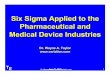 Six Sigma Applied to the Pharmaceutical and Medical Device Industries