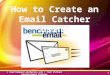 How to Create Email Catcher Using Benchmarkemail