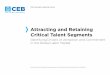 CLC Attracting and Retaining Critical Talent Segments Identifying Drivers of Attraction and Commitment in the Global Labor Market