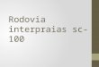 Rodovia interpraias sc-100, Final.pptx