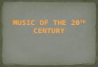 20th Century Music Summary