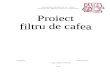 Proiect Filtru de Cafea