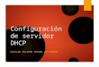CONFIGURACIÓN DE SERVIDOR DHCP. SEGUNDO PARCIAL