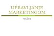 8994467 Upravljanje Marketingom Vjebe 2 2012-01-15