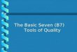 The Basic Seven Tools of Quality