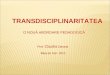 Transdisciplinaritatea o Noua Abordare Pedagogica