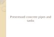 (LECT 17,18) Prestressed Concrete Pipes and Tanks