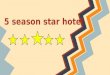 5 Seasons Star Hotel - Nick Weiyu