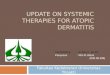 Update on Systemic Therapies for Atopic Dermatitis.ppt