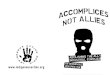 Accomplices Not Allies