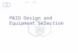 Introduction to Equipment Selection and P&ID Design