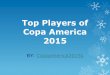Top Players of Copa America 2015