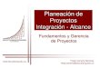 Planeacion de Proyectos Integracion-Alcance