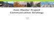 Item Master -  Communication Strategy.ppt