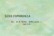 Schizophrenia - dr. Waskita