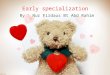 Early Specialization - Nur Firdaus Bt Abd Rahim -FIR