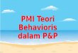PMI Teori Behavioris Dalam P&P