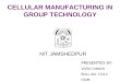 Group Technology and Cellular Manufacturing-I[1] (1) - Copy