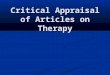 Critical Appraisal of Articles on Therapy
