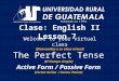 Ingles 2 Clase 7 Perfect Tenses Active and Passive Form