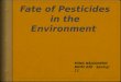 Fate of pesticides in enviroment