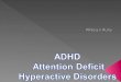 ADHD (Attention Deficit Hyperactive Disorders) - Copy