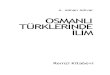 Osmanlı Türklerinde İlim - A. Adnan Adıvar