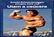 Arnold Schwarzenegger - Utam a Cscsra