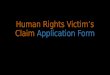 Human Rights Victim’s Claim Application Form and FAQs
