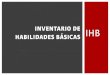 Inventario de Habilidades Básicas Ihb Introduccion Secciones