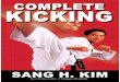 Complete Kicking the Ultimate Guide to Kicks for Martial Arts Self-Defense & Combat Sports