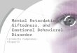 Mental Retardation, Giftedness, And EBD
